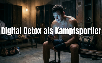 Digital Detox als Kampfsportler